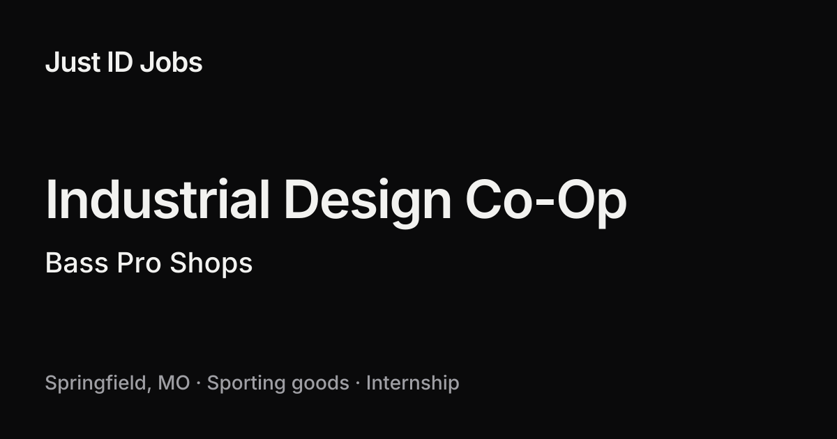 Industrial Design Co-Op at Bass Pro Shops · Just ID Jobs